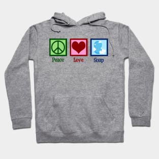 Peace Love Soap Hoodie